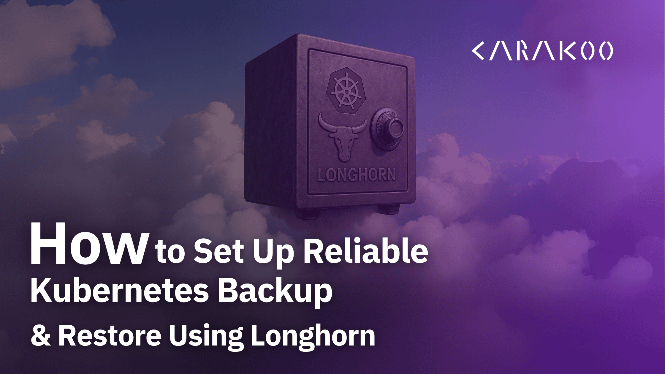 How to Set Up Reliable Kubernetes Backup & Restore Using Longhorn