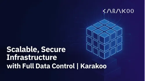 Scalable, Secure Infrastructure with Full Data Control | Karakoo